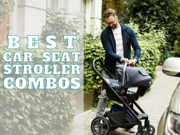 8 Best Stroller And Car Seats Combo Travel Systems 2024 Reviews